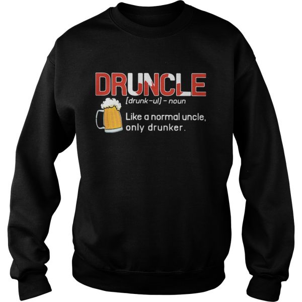 Druncle-Like-A-Normal-Uncle-Only-Drunker-Sweatshirt-600x600-1.jpg