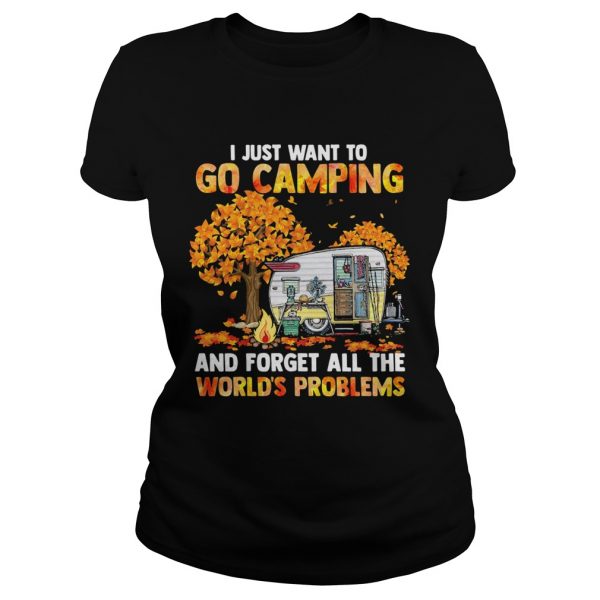 I-Just-Want-To-Go-Camping-And-Forget-All-The-Worlds-Problems-Classic-Ladies-600x600-1.jpg