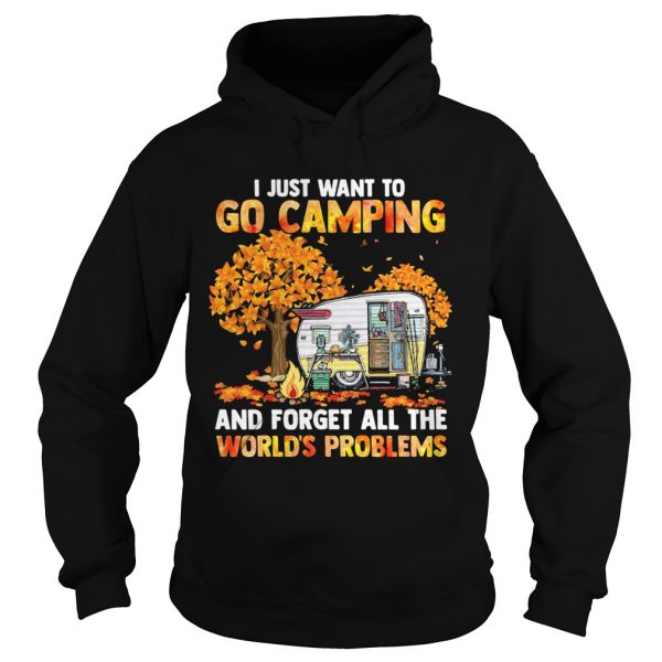 I-Just-Want-To-Go-Camping-And-Forget-All-The-Worlds-Problems-Hoodie-600x600-1.jpg