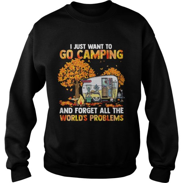 I-Just-Want-To-Go-Camping-And-Forget-All-The-Worlds-Problems-Sweatshirt-600x600-1.jpg