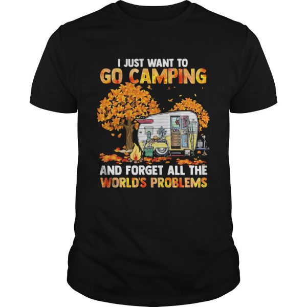 I-Just-Want-To-Go-Camping-And-Forget-All-The-Worlds-Problems-shirt-600x600-1.jpg