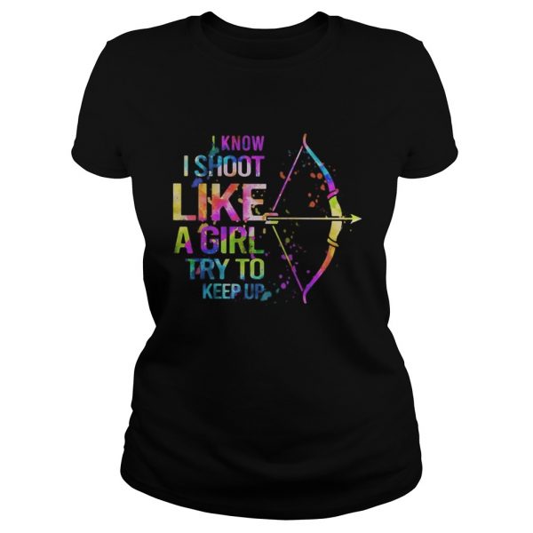 I-Know-I-Shoot-Like-A-Girl-Try-To-Keep-Up-Archery-Classic-Ladies-600x600-1.jpg