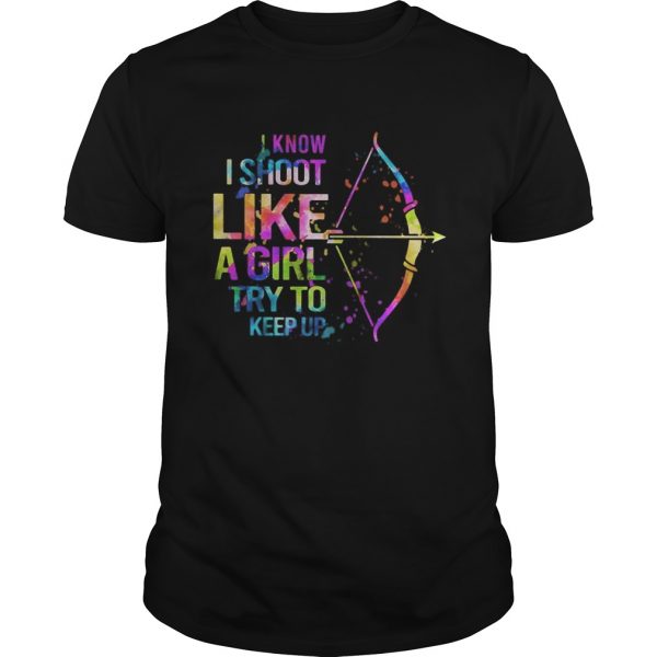 I-Know-I-Shoot-Like-A-Girl-Try-To-Keep-Up-Archery-shirt-600x600-1.jpg