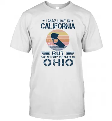 I May Live In California But My Story Began In Ohio Vintage Retro T-Shirt