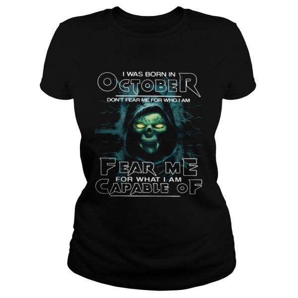 I-Was-Born-In-October-Dont-Fear-Me-For-Who-I-Am-Fear-Me-For-What-I-Am-Capable-Of-Classic-Ladies-600x600-1.jpg