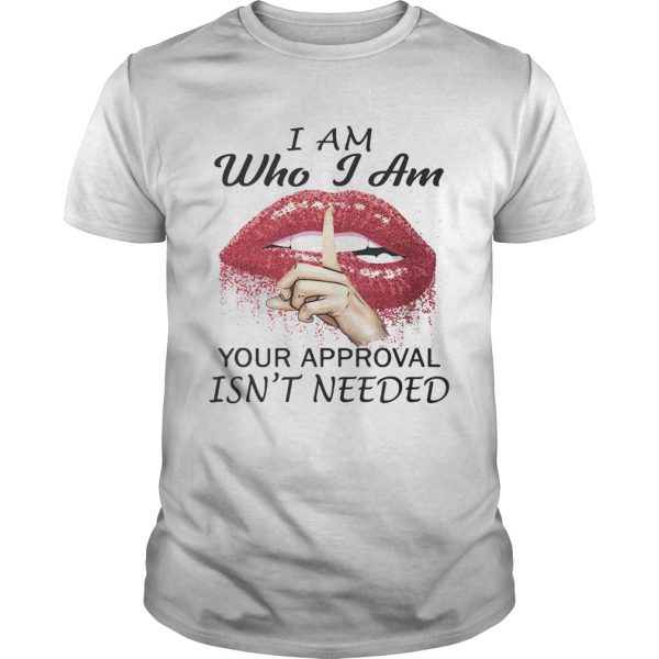 I-am-Who-I-am-your-approval-isnt-needed-Lips-Red-shirt-600x600-1.jpg