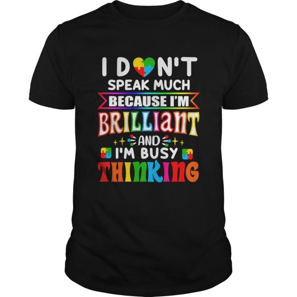I-dont-speak-much-because-Im-brilliant-and-Im-busy-thinking-Autism-Awareness-shirt-600x600-1.jpg