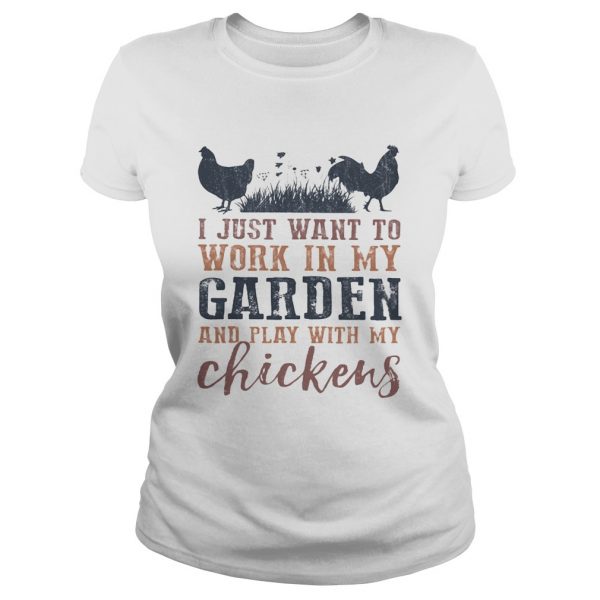 I-just-want-to-work-in-my-garden-and-play-with-my-chickens-Classic-Ladies-600x600-1.jpg