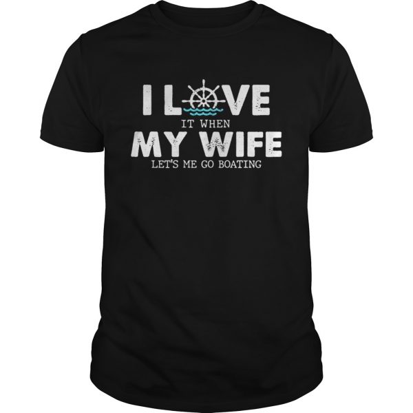 I-love-it-when-my-wife-lets-me-go-boating-shirt-600x600-1.jpg
