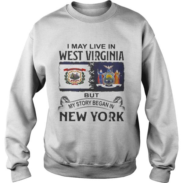 I-may-live-in-west-virginia-but-my-story-began-in-new-york-Sweatshirt-600x600-1.jpg
