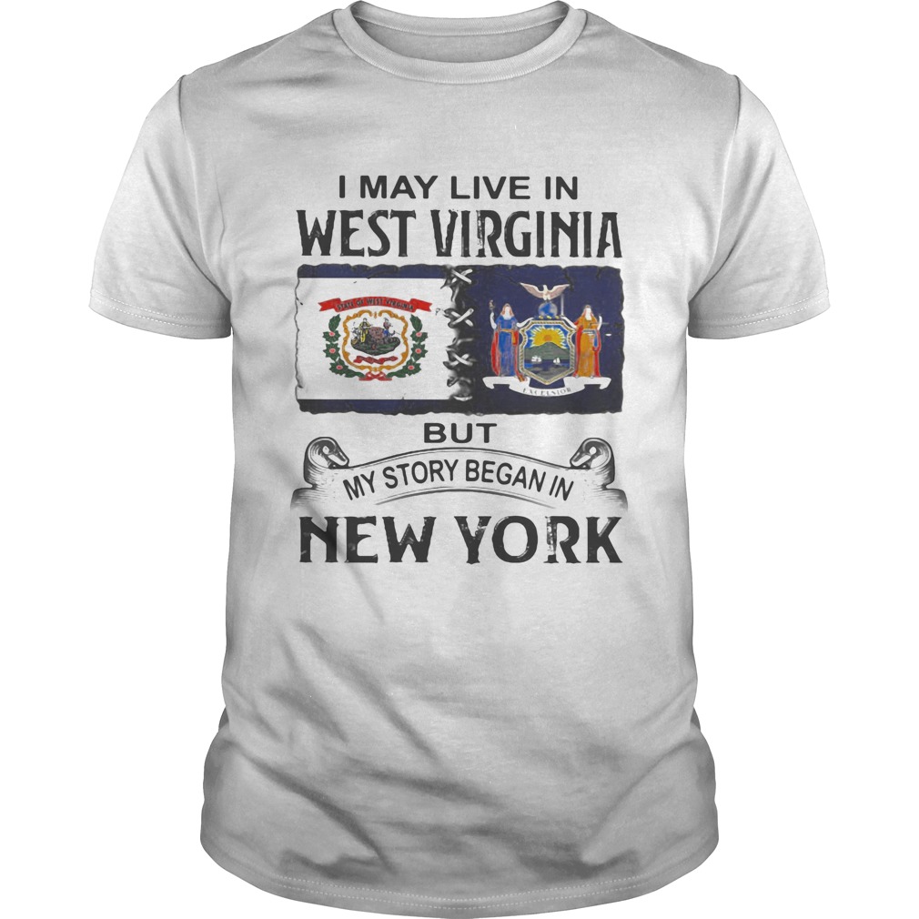 I-may-live-in-west-virginia-but-my-story-began-in-new-york-shirt.jpg