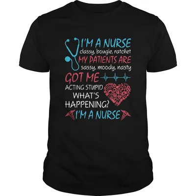 IM A NURSE CLASSY BOUGIE RATCHET MY PATIENTS ARE SASSY MOODY NASTY GOT ME ACTING STUPID WHATS HAP