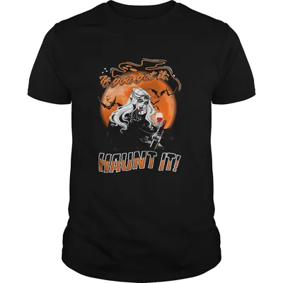 If You Got It Haunt It Wine Halloween shirt