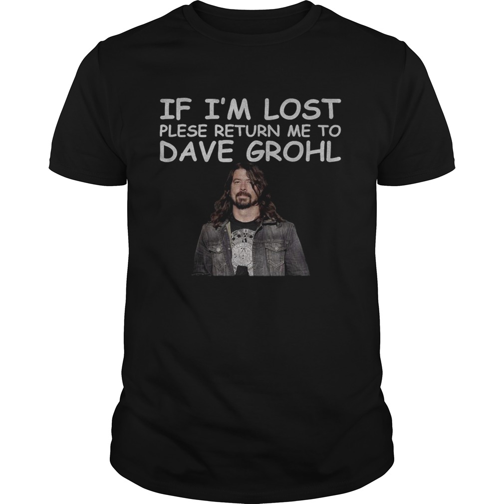 If-im-lost-please-return-me-to-dave-grohl-shirt.jpg