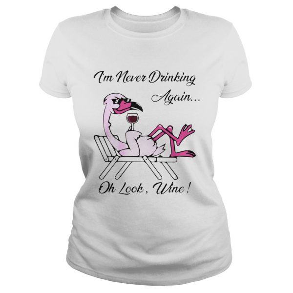 Im-Never-Drinking-Again-Oh-Look-Wine-Classic-Ladies-600x600-1.jpg