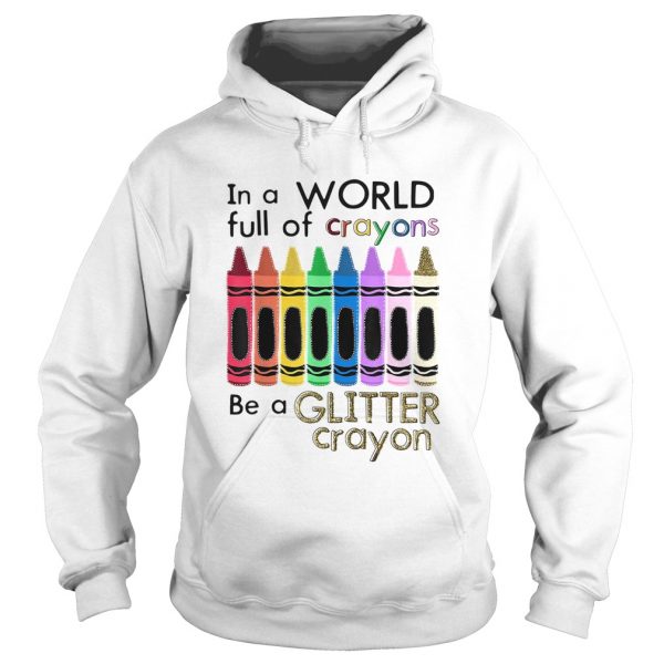 In-A-World-Full-Of-Crayons-Be-a-Glitter-Crayon-Hoodie-600x600-1.jpg