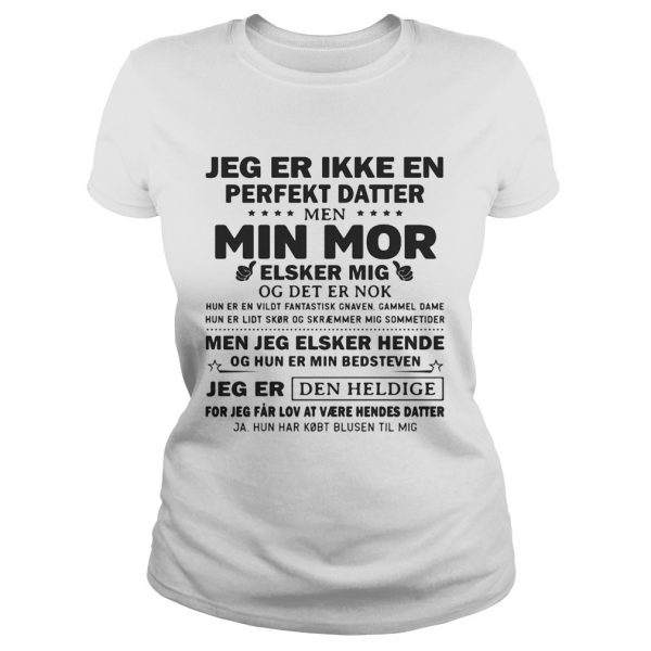 Jeg-er-ikke-en-perfekt-datter-min-mor-elsker-mig-jeg-er-den-heldige-Classic-Ladies-600x600-1.jpg