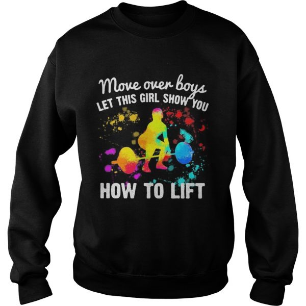 Move-over-boys-let-this-girl-show-you-How-to-lift-Weight-Lifting-Sweatshirt-600x600-1.jpg