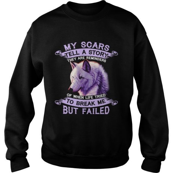 My-Scars-Tell-A-Story-To-Break-Me-But-Failed-Sweatshirt-600x600-1.jpg