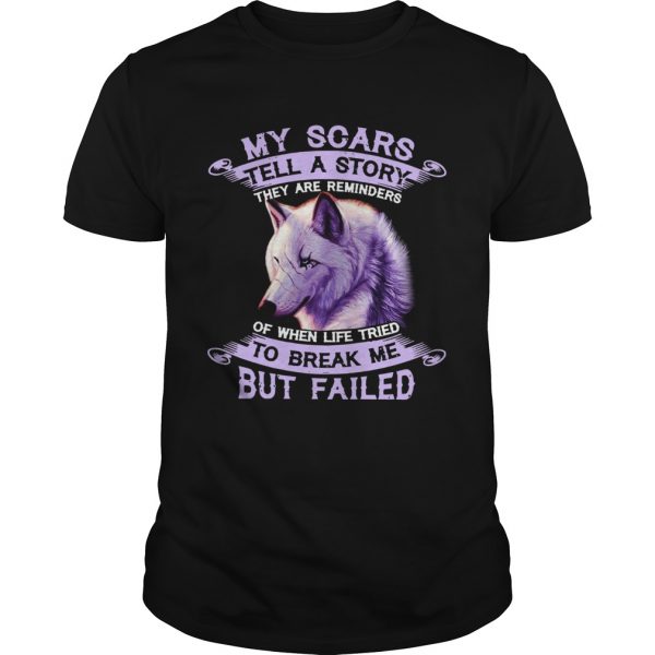 My-Scars-Tell-A-Story-To-Break-Me-But-Failed-shirt-600x600-1.jpg