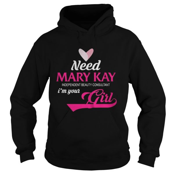 Need-mary-kay-independent-beauty-consultant-im-your-girl-Hoodie-600x600-1.jpg
