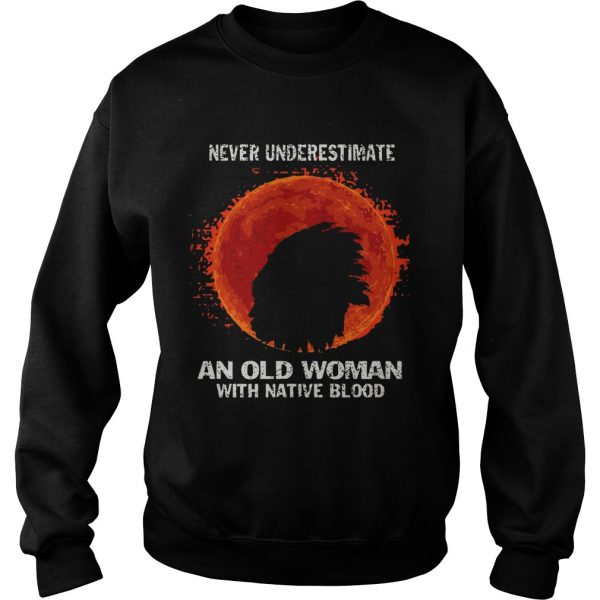 Never-Underestimate-An-Old-Woman-With-Native-Blood-Moon-Sweatshirt-600x600-1.jpg