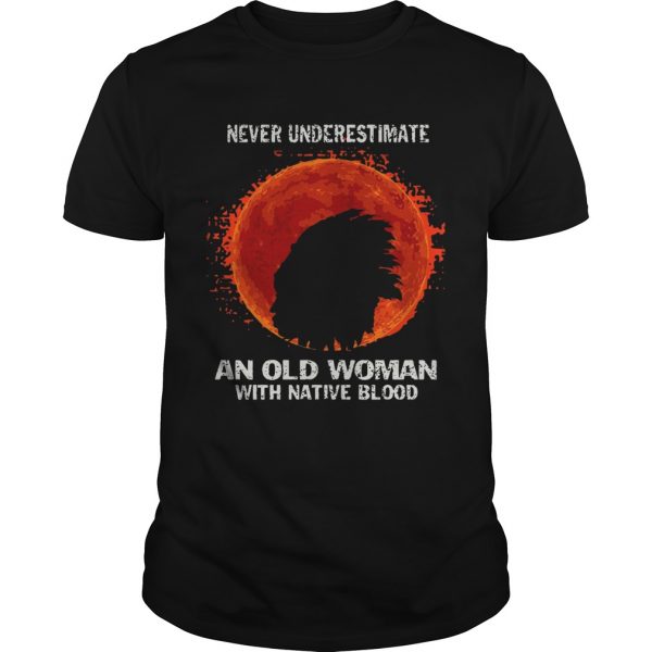 Never-Underestimate-An-Old-Woman-With-Native-Blood-Moon-shirt-600x600-1.jpg
