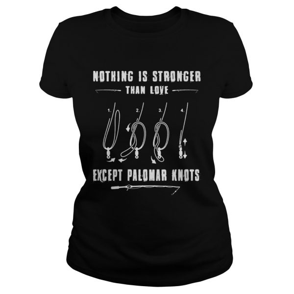 Nothing-Is-Stronger-Than-Love-Except-Palomar-Knots-Classic-Ladies-600x600-1.jpg