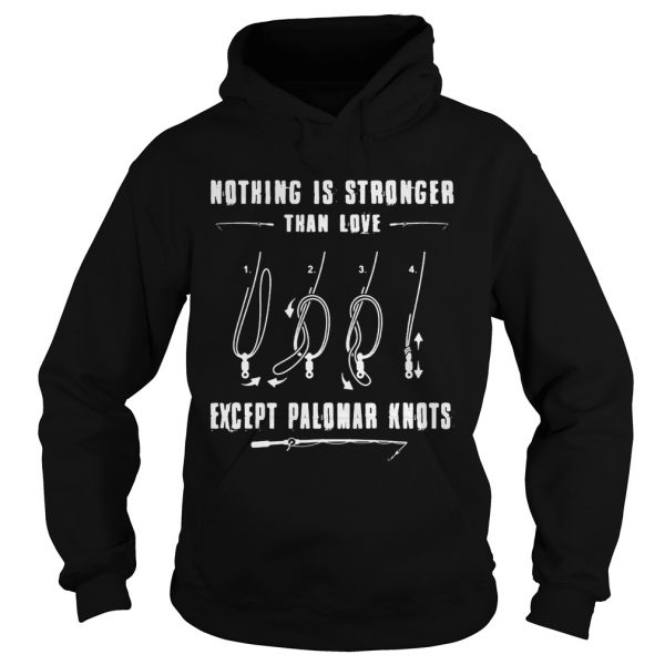 Nothing-Is-Stronger-Than-Love-Except-Palomar-Knots-Hoodie-600x600-1.jpg
