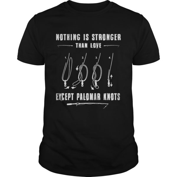 Nothing-Is-Stronger-Than-Love-Except-Palomar-Knots-shirt-600x600-1.jpg