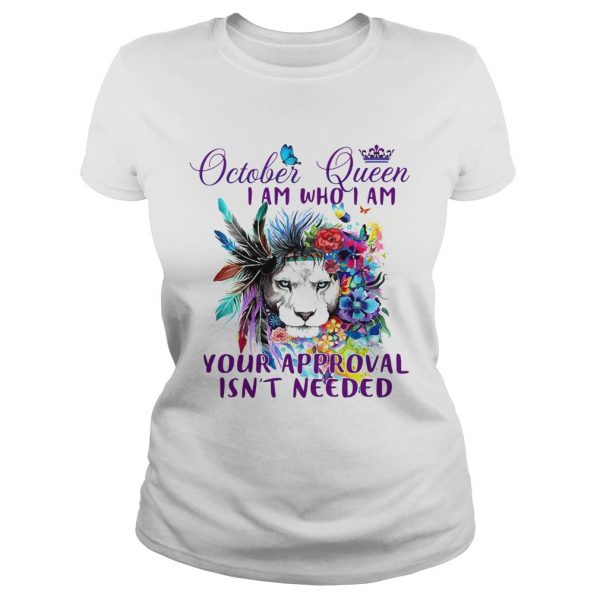October-Queen-I-Am-Who-I-Am-Your-Approval-Isnt-Needed-Lion-Butterfly-Classic-Ladies-600x600-1.jpg