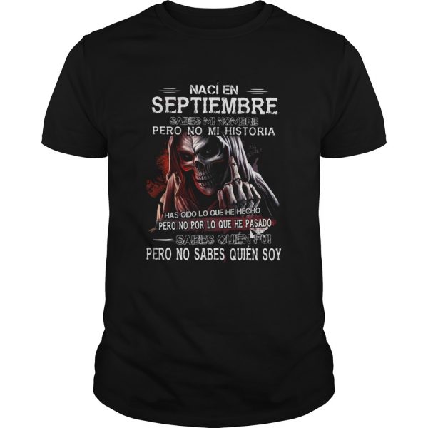 Skull-Naci-En-Septiembre-Sabes-Mi-Nombre-Pero-No-Mi-Historia-shirt-600x600-1.jpg