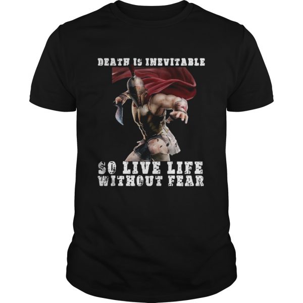 Sparta-Death-Is-Inevitable-So-Live-Life-Without-Fear-shirt-600x600-1.jpg