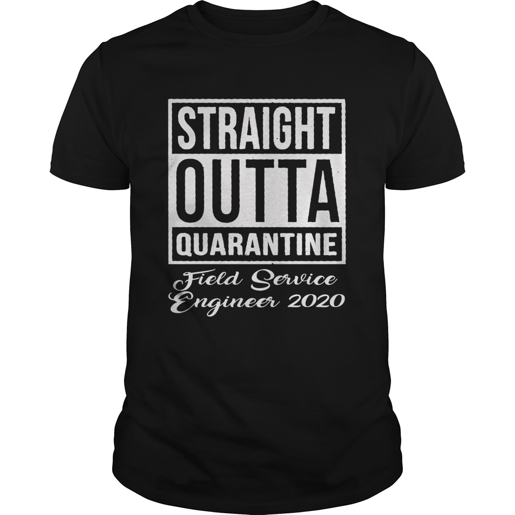 Straight-Outta-Quarantine-Fiel-Service-Technician-2020-shirt.jpg