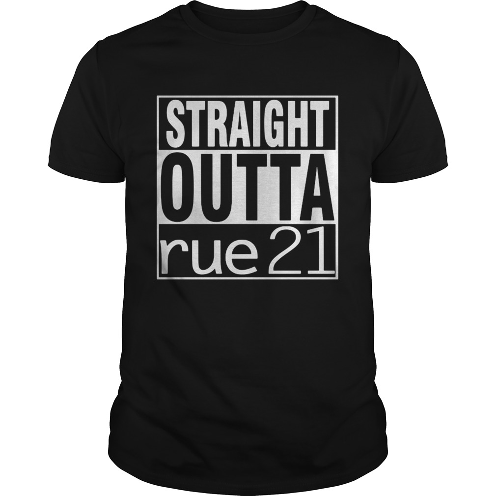 Straight-outta-rue-21-shirt.jpg