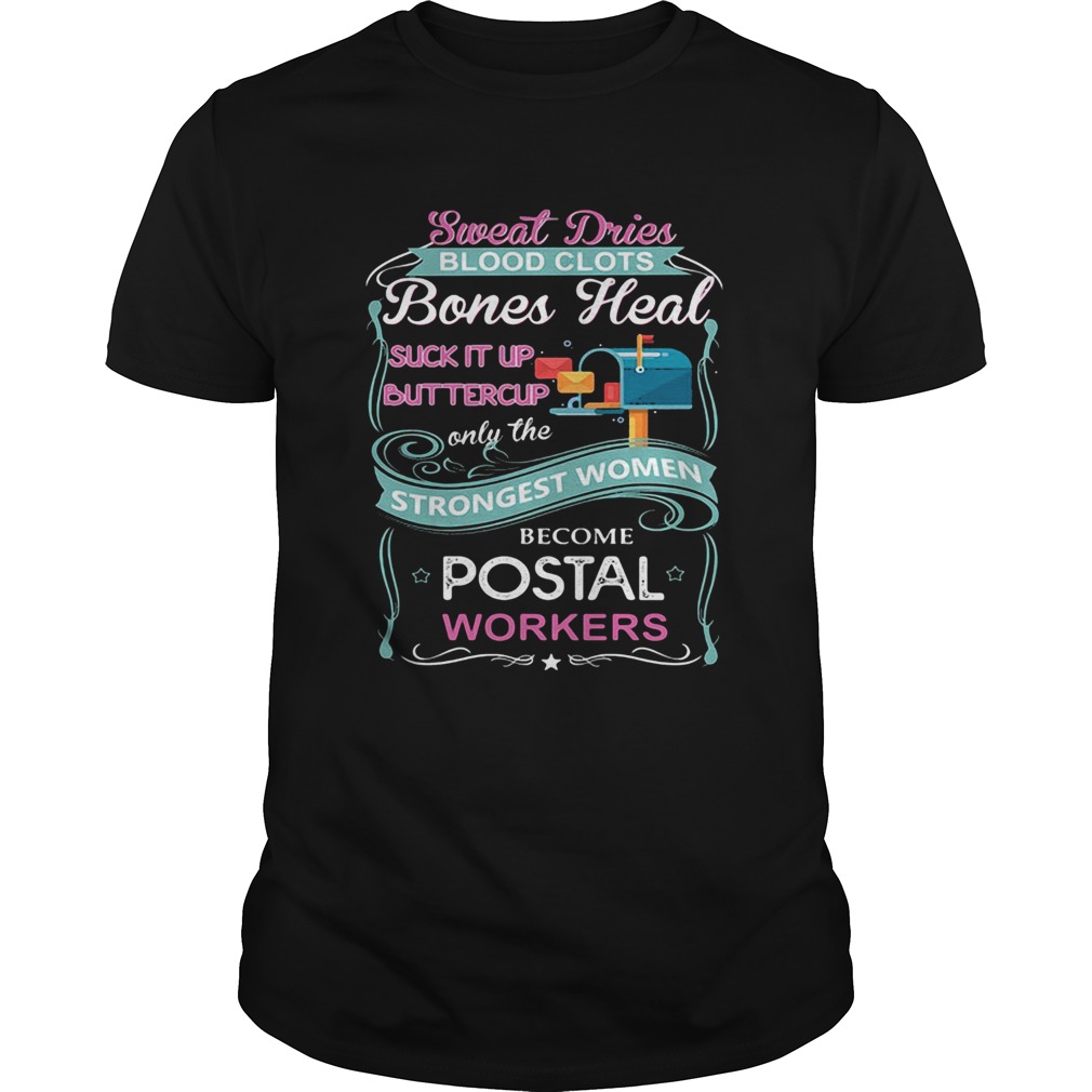 Sweat-Drives-Blood-Clots-Bones-Heal-Suck-It-Up-Buttercup-Only-The-Strongest-Women-Become-Postal-Wor.jpg