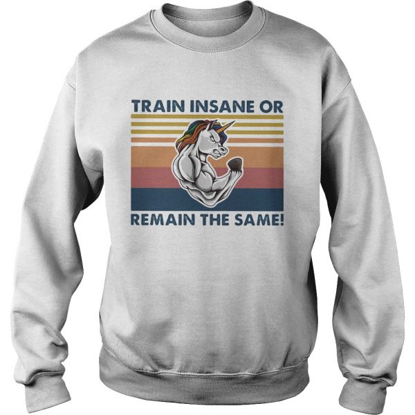 Unicorn-train-insane-or-remain-the-same-vintage-retro-Sweatshirt-600x600-1.jpg