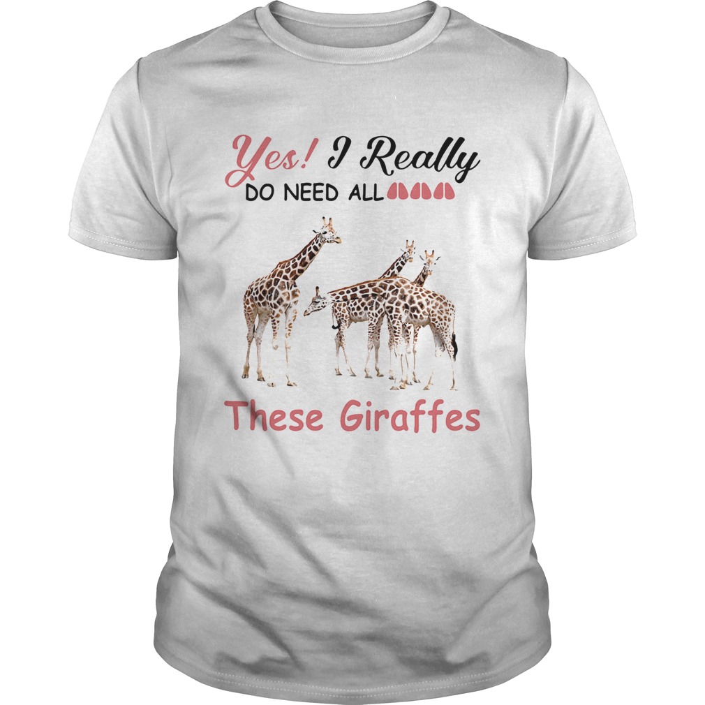 Yes-I-really-do-need-all-These-Giraffes-shirt.jpg