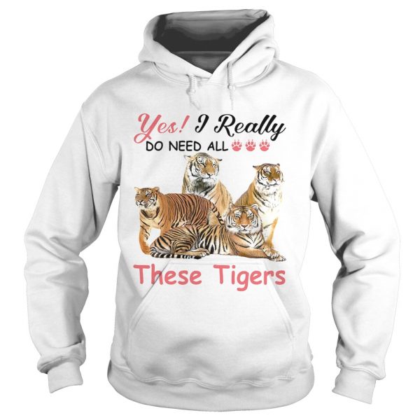 Yes-I-really-do-need-all-These-Tigers-Hoodie-600x600-1.jpg