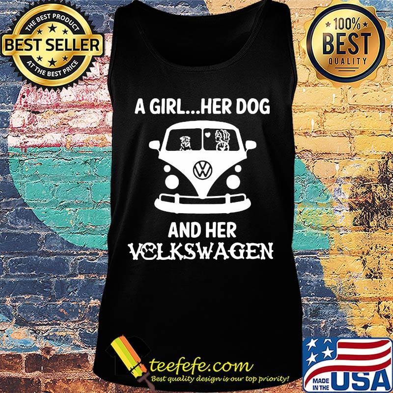 A Girl Her Dog And Her Volkswagen Car Shirt Tank top A Girl Her Dog And Her Volkswagen Car Shirt Tank top