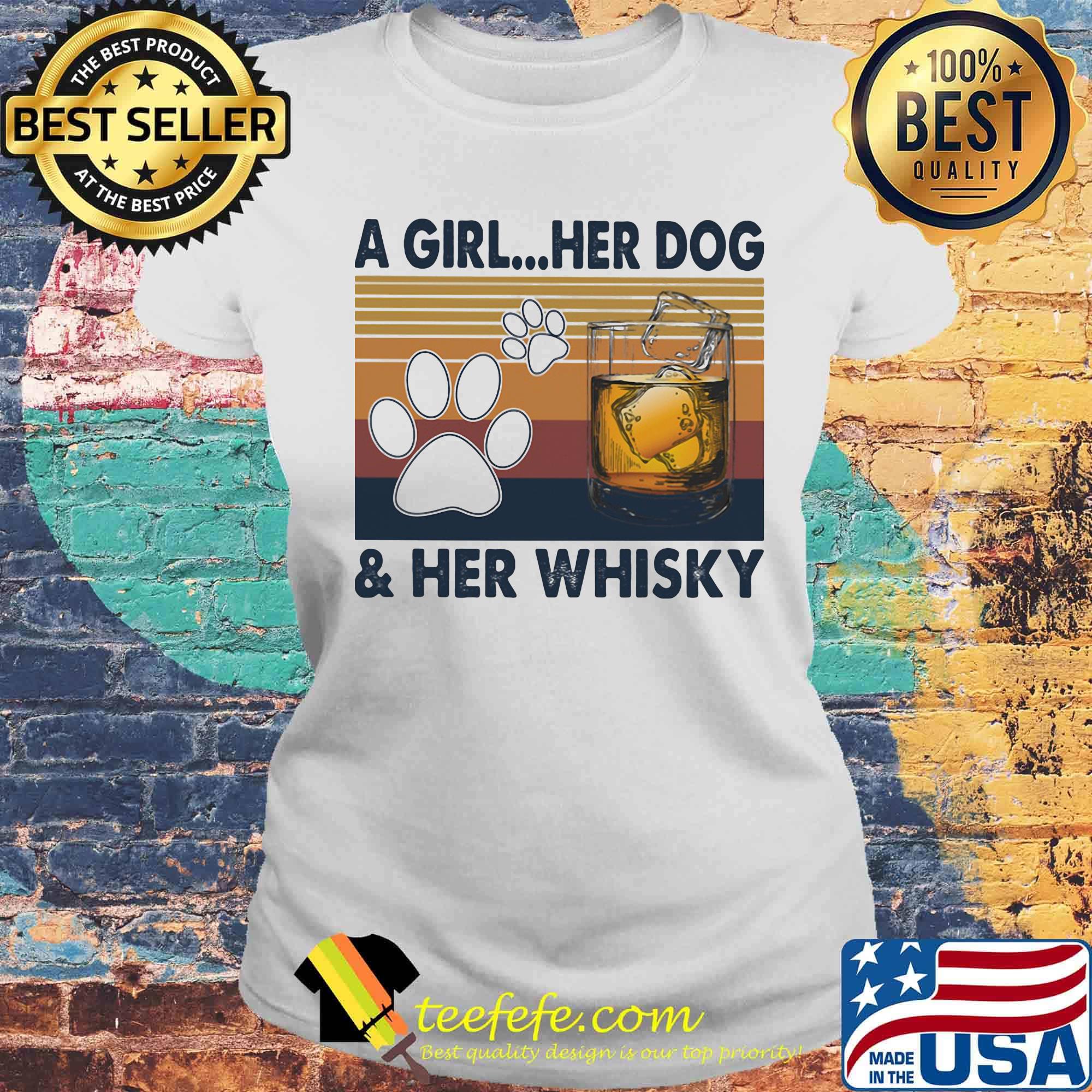 A Girl Her Dog And Her Whisky Footprint Vintage Retro Shirt Laides tee A Girl Her Dog And Her Whisky Footprint Vintage Retro Shirt Laides tee