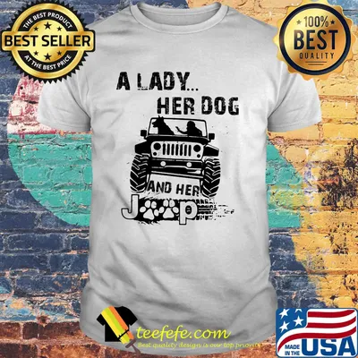 A Lady Her Dog And Her Jeep Shirt