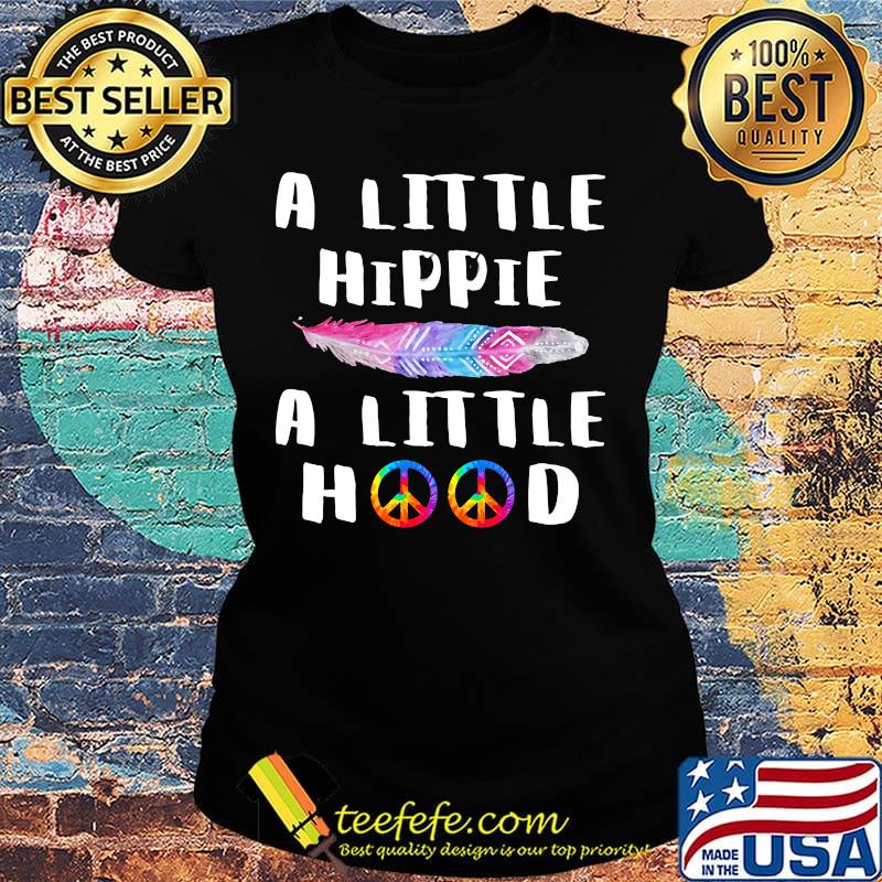 A little hippie a little hood peace s Ladies tee A little hippie a little hood peace s Ladies tee