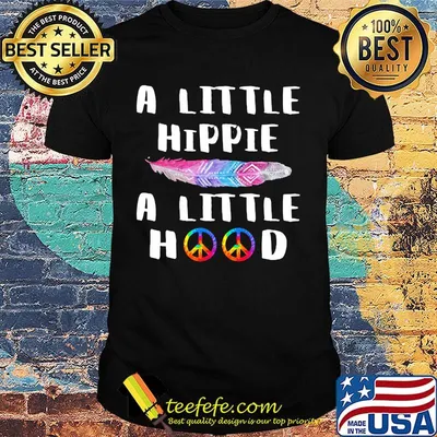 A little hippie a little hood peace shirt