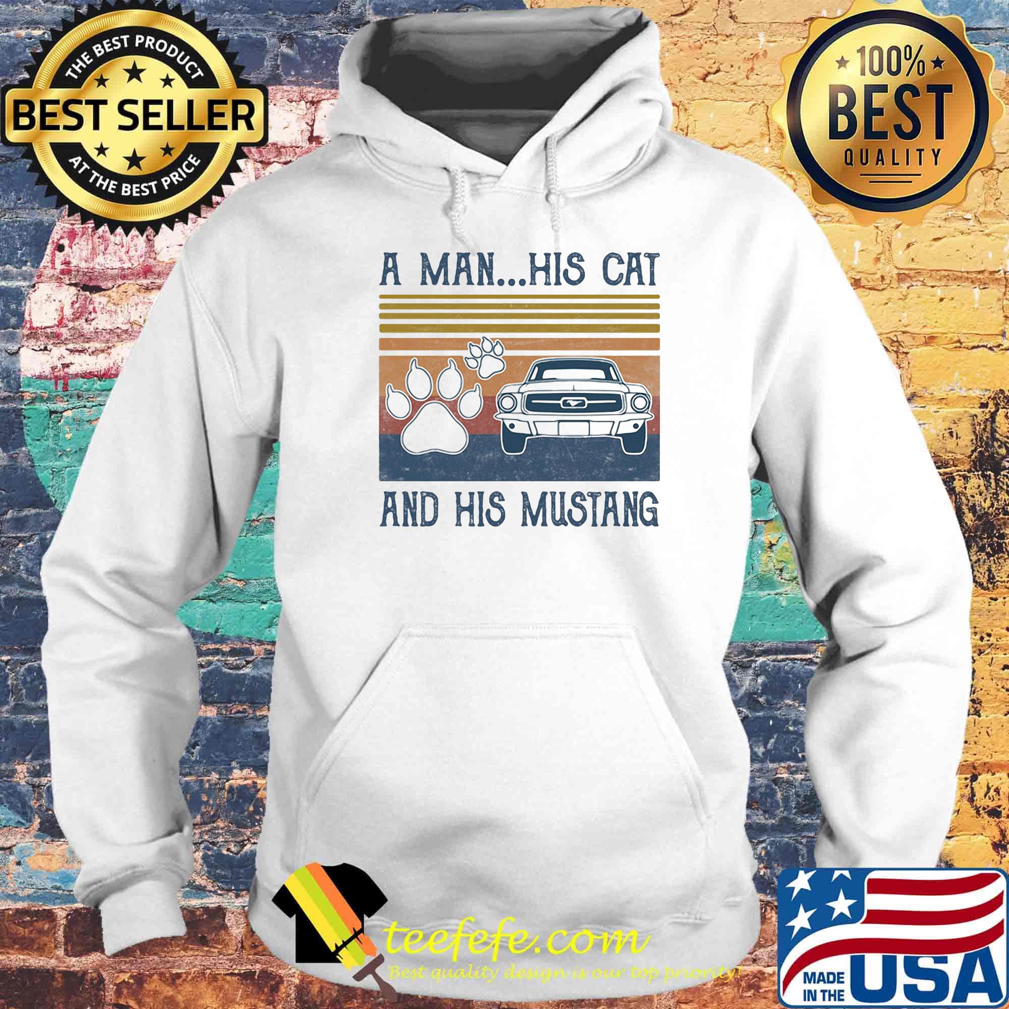 A Man His Cat And His Mustang Vintage Retro Shirt Hoodie A Man His Cat And His Mustang Vintage Retro Shirt Hoodie