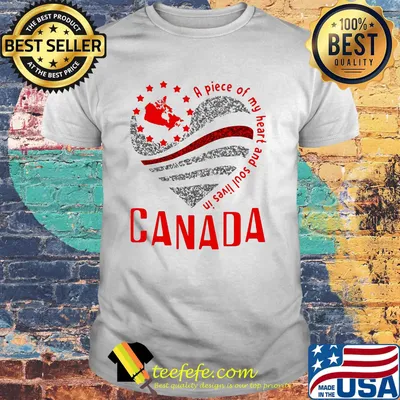 A piece of my heart and soul lives in canada shirt