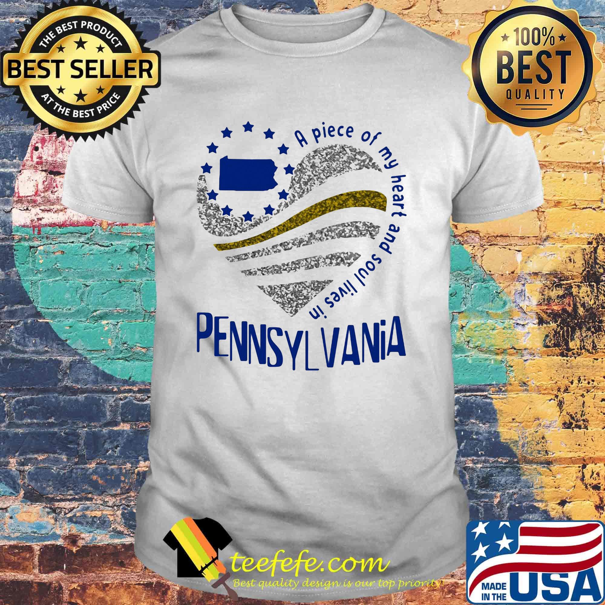 A piece of my heart and soul lives in Pennsyl Vania Map shirt A piece of my heart and soul lives in Pennsyl Vania Map shirt