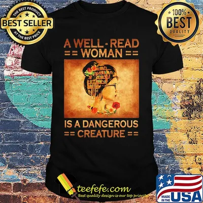A well read woman is a dangerous creature book flower shirt