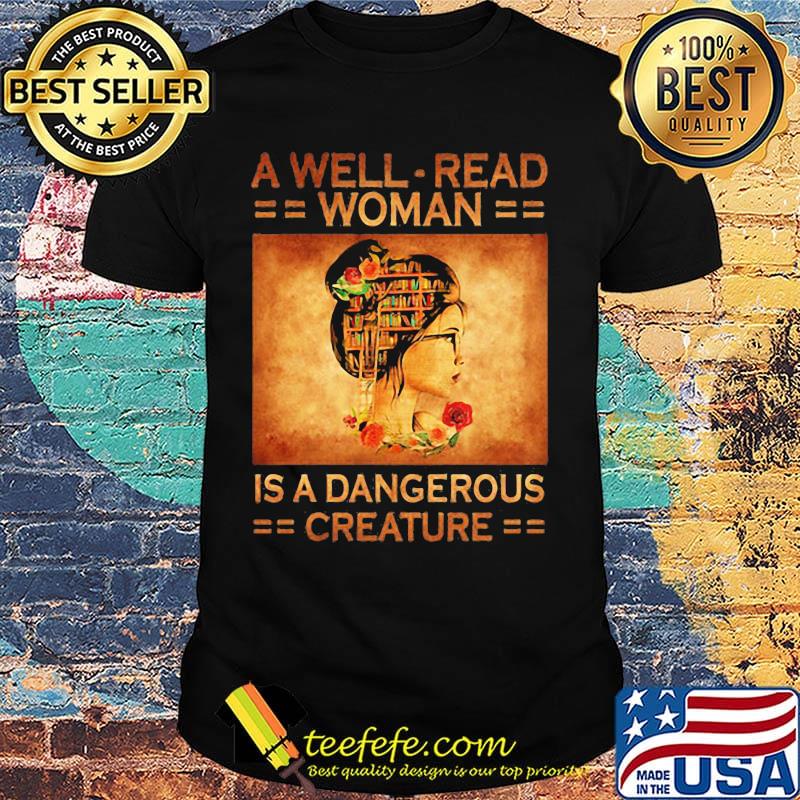 A well read woman is a dangerous creature book flower shirt