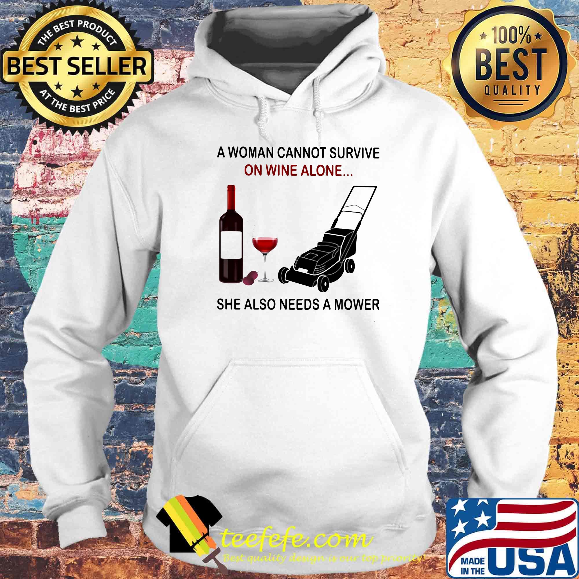 A woman cannot survive on wine alone she also needs a mower s Hoodie A woman cannot survive on wine alone she also needs a mower s Hoodie